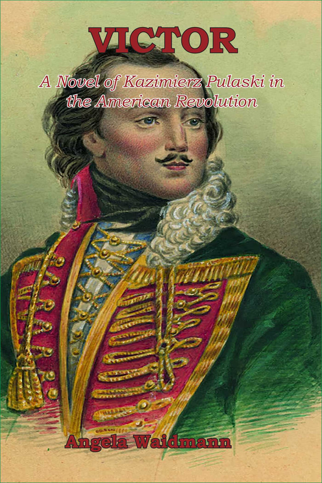 Victor: A novel of Kazmierz Pulaski and the American Revolution book cover by Angela Waidmann
