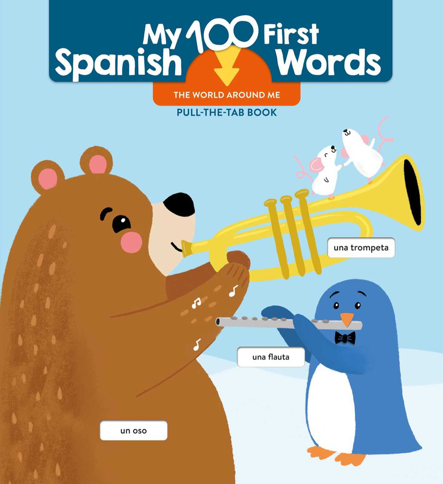 My 100 First Spanish Words - Pull Tab - The World Around Me (My 100 First Spanish Words Pull Tab) book cover by Little Genius Books