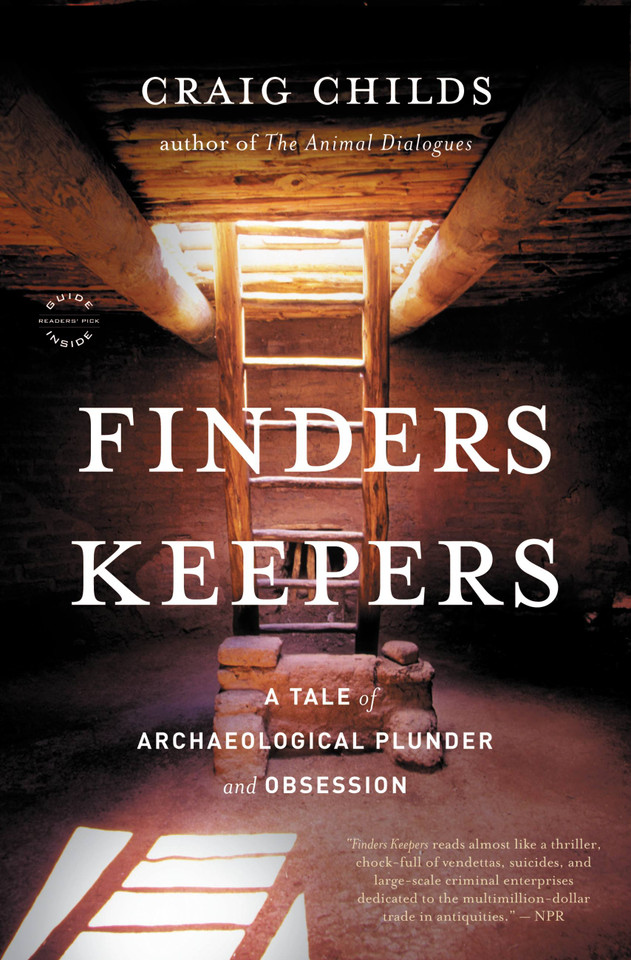 Finders Keepers: A Tale of Archaeological Plunder and Obsession book cover by Craig Childs