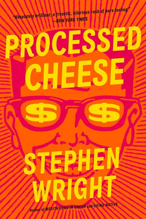 Processed Cheese: A Novel book cover by Stephen Wright