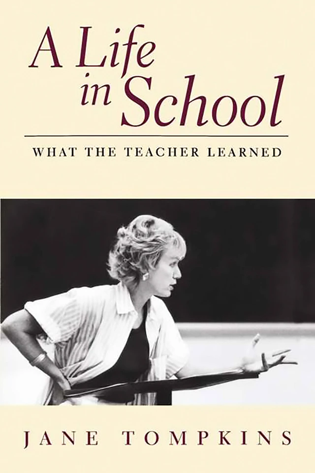 A Life In School: What The Teacher Learned book cover by Jane Tompkins