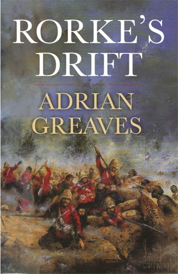 Rorke's Drift (CASSELL MILITARY PAPERBACKS) book cover by Adrian Greaves
