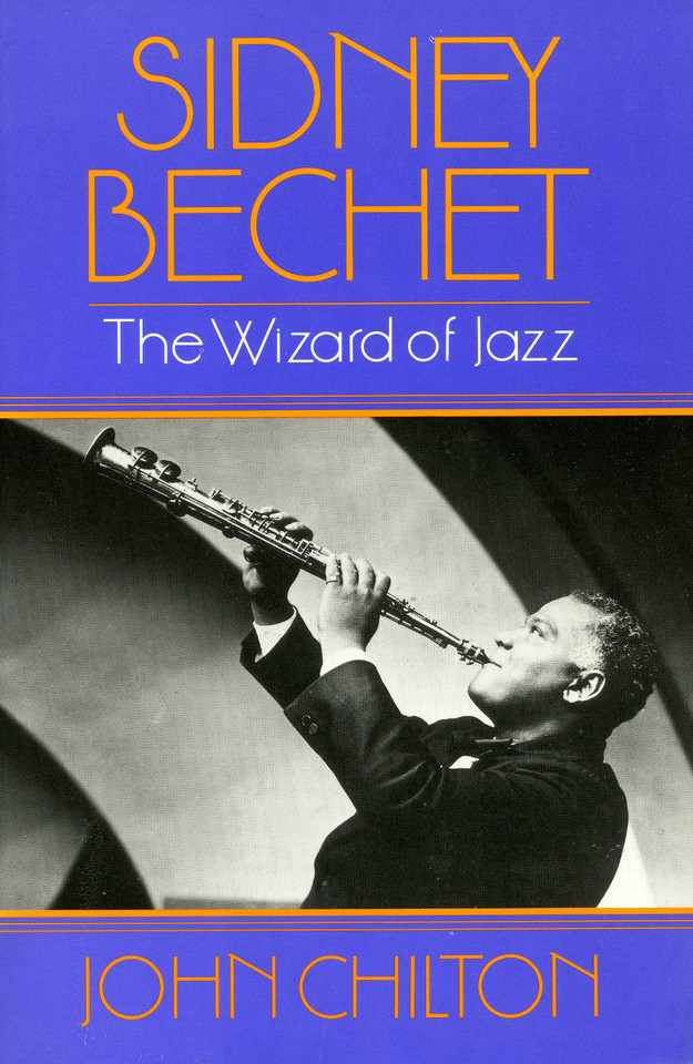 Sidney Bechet: The Wizard of Jazz book cover by John Chilton