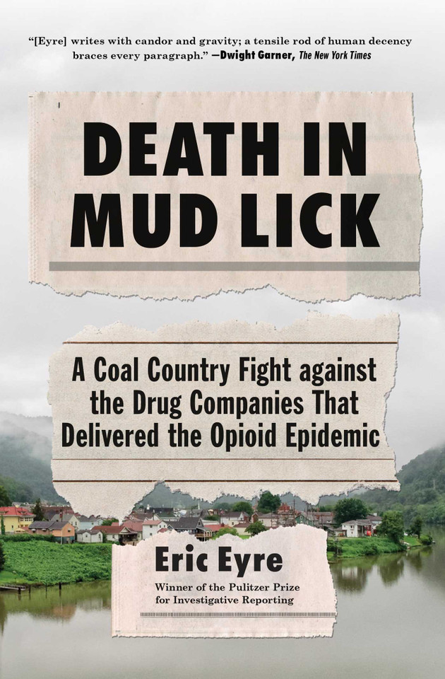 Death in Mud Lick: A Coal Country Fight against the Drug Companies That Delivered the Opioid Epidemic book cover by Eric Eyre