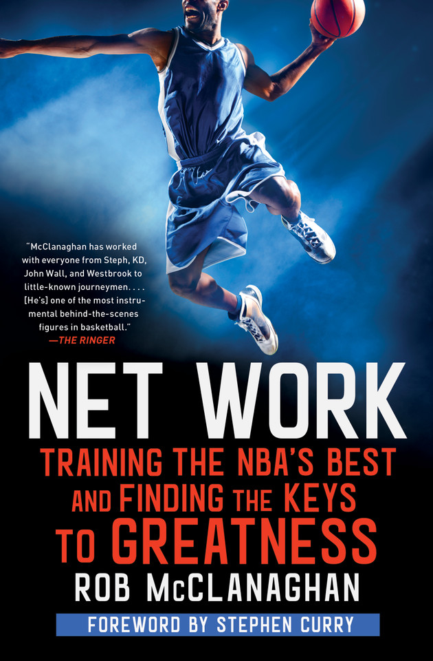 Net Work: Training the NBA's Best and Finding the Keys to Greatness book cover by Rob McClanaghan