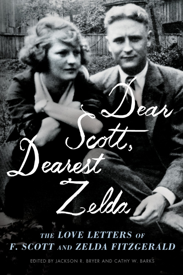 Dear Scott, Dearest Zelda: The Love Letters of F. Scott and Zelda Fitzgerald book cover by F. Scott Fitzgerald, Zelda Fitzgerald