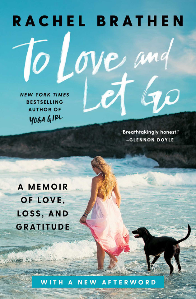 To Love and Let Go: A Memoir of Love, Loss, and Gratitude book cover by Rachel Brathen