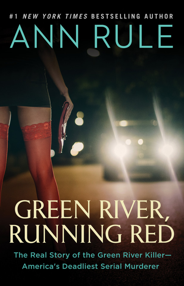 Green River, Running Red: The Real Story of the Green River Killer—America's Deadliest Serial Murderer book cover by Ann Rule