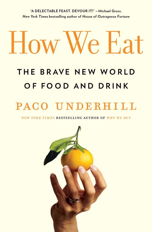 How We Eat: The Brave New World of Food and Drink book cover by Paco Underhill