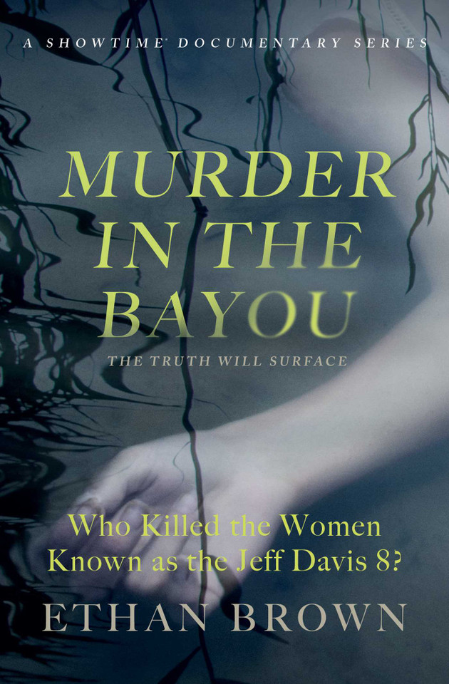 Murder in the Bayou: Who Killed the Women Known as the Jeff Davis 8? book cover by Ethan Brown