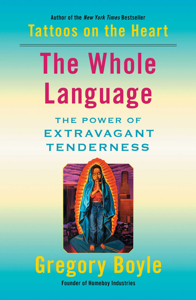 The Whole Language: The Power of Extravagant Tenderness book cover by Gregory Boyle