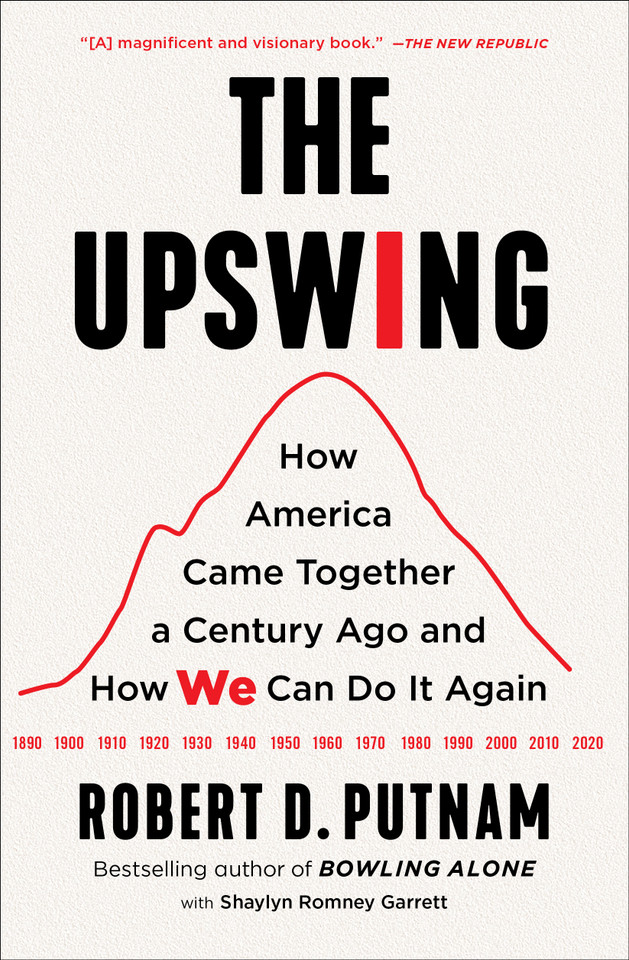 The Upswing: How America Came Together a Century Ago and How We Can Do It Again book cover by Robert D. Putnam