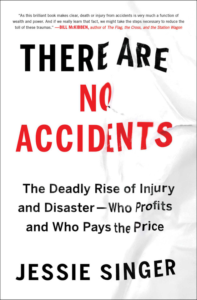 There Are No Accidents: The Deadly Rise of Injury and Disaster—Who Profits and Who Pays the Price book cover by Jessie Singer