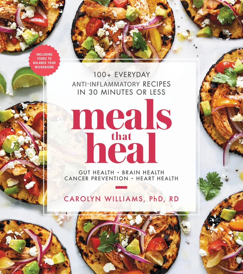 Meals That Heal: 100+ Everyday Anti-Inflammatory Recipes in 30 Minutes or Less: A Cookbook (Meals That Heal) book cover by Carolyn Williams