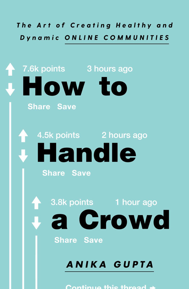 How to Handle a Crowd: The Art of Creating Healthy and Dynamic Online Communities book cover by Anika Gupta