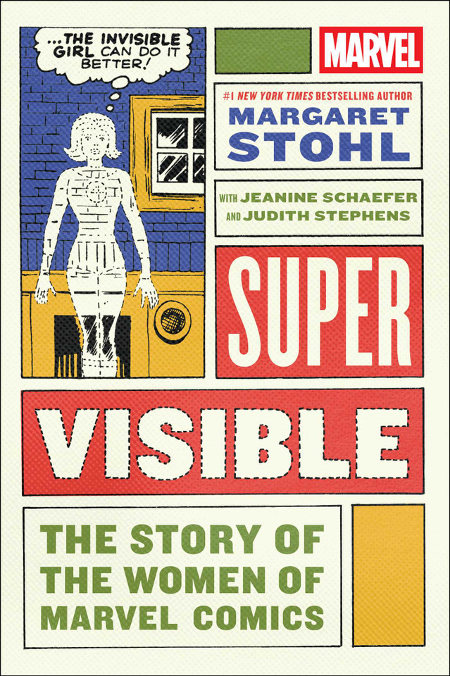 Super Visible: The Story of the Women of Marvel Comics book cover by Margaret Stohl