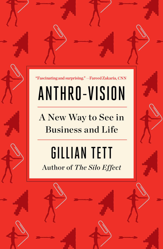 Anthro-Vision: A New Way to See in Business and Life book cover by Gillian Tett