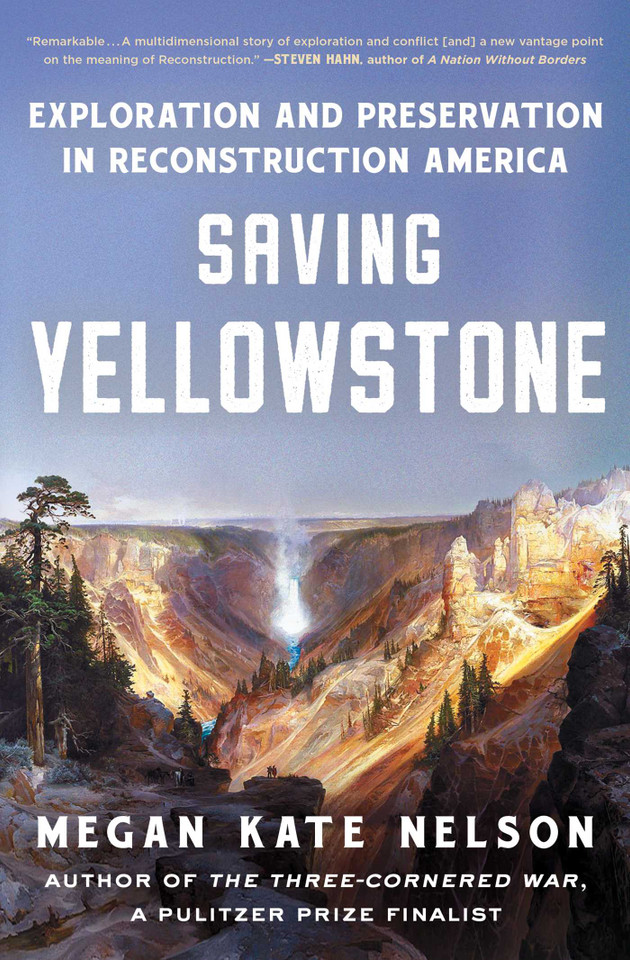 Saving Yellowstone: Exploration and Preservation in Reconstruction America book cover by Megan Kate Nelson