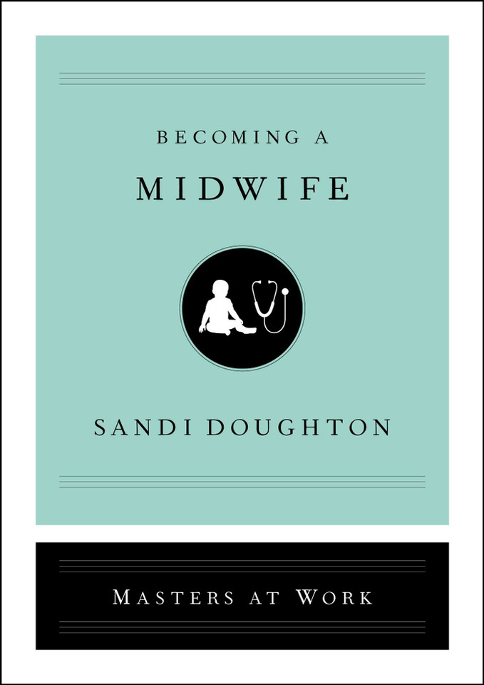 Becoming a Midwife (Masters at Work) book cover by Sandi Doughton