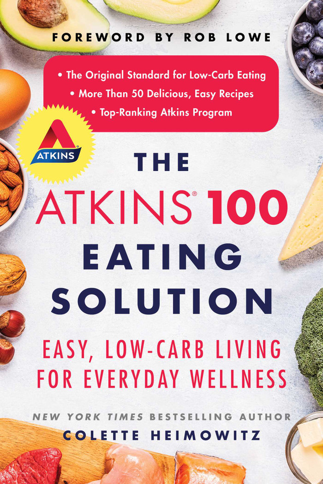 The Atkins 100 Eating Solution: Easy, Low-Carb Living for Everyday Wellness book cover by Colette Heimowitz