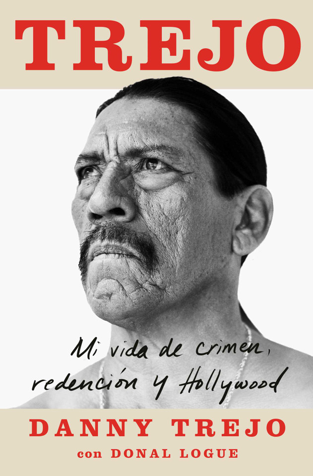 Trejo (Spanish edition): Mi vida de crimen, redención y Hollywood (Atria Espanol) book cover by Danny Trejo, Donal Logue