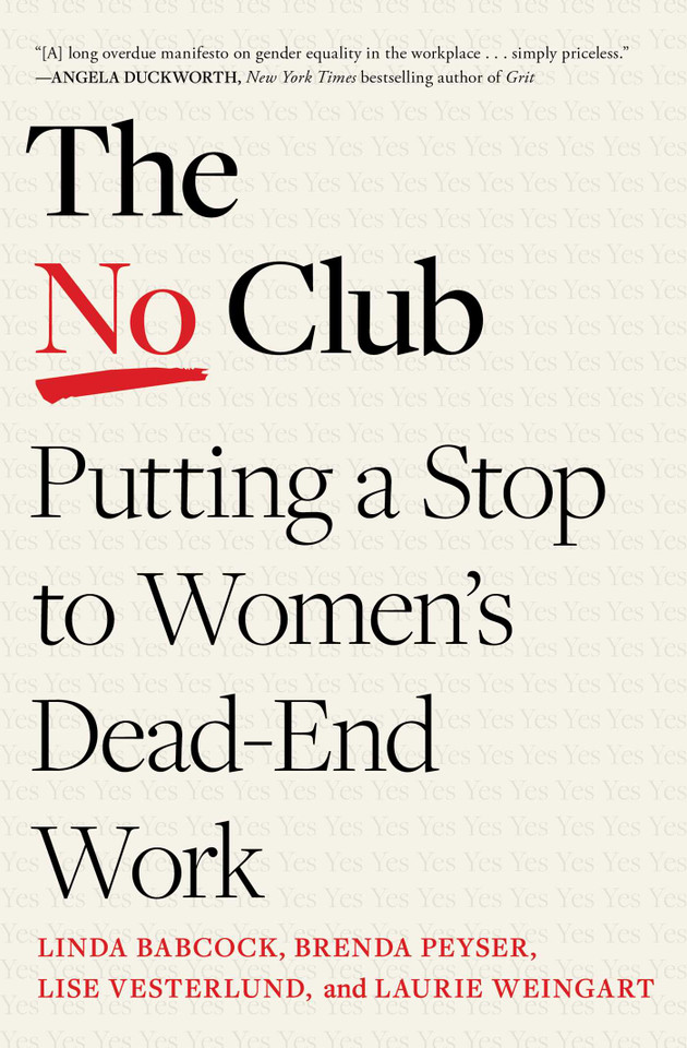 The No Club: Putting a Stop to Women's Dead-End Work book cover by Linda Babcock, Brenda Peyser, Lise Vesterlund, Laurie Weingart