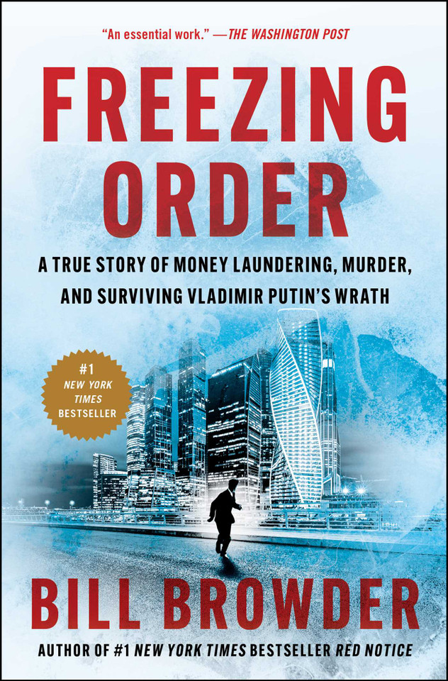 Freezing Order: A True Story of Money Laundering, Murder, and Surviving Vladimir Putin's Wrath book cover by Bill Browder