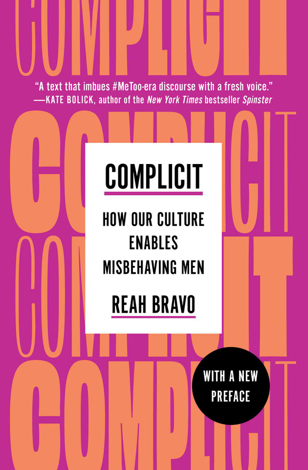 Complicit: How Our Culture Enables Misbehaving Men book cover by Reah Bravo