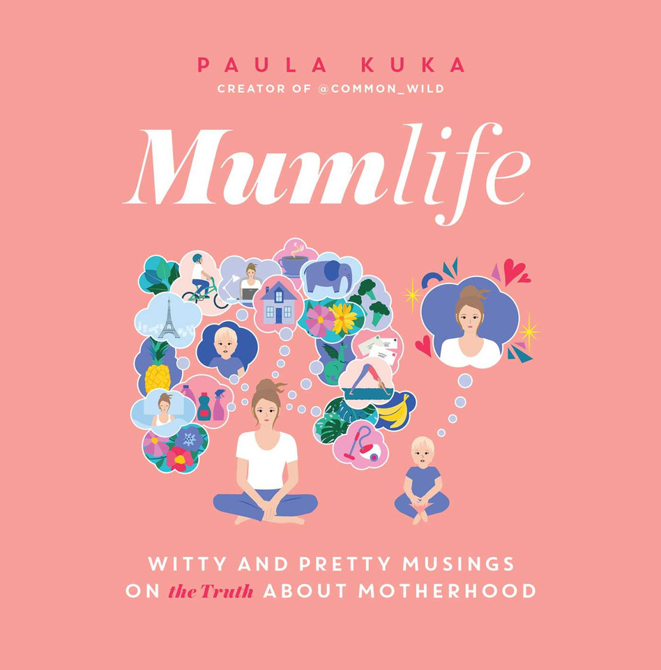 Mumlife: Witty and Pretty Musings on (the Truth about) Motherhood book cover by Paula Kuka