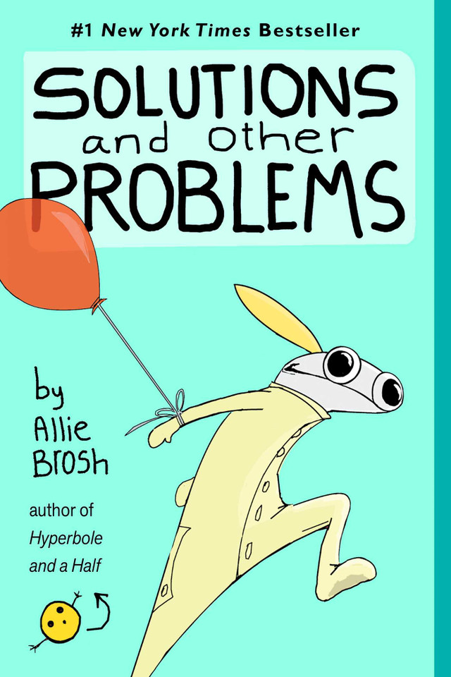 Solutions and Other Problems book cover by Allie Brosh