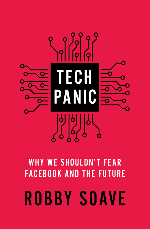 Tech Panic: Why We Shouldn't Fear Facebook and the Future book cover by Robby Soave