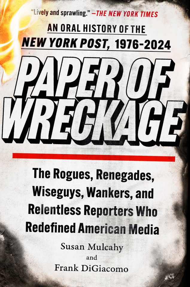 Paper of Wreckage: The Rogues, Renegades, Wiseguys, Wankers, and Relentless Reporters Who Redefined American Media book cover by Susan Mulcahy, Frank DiGiacomo