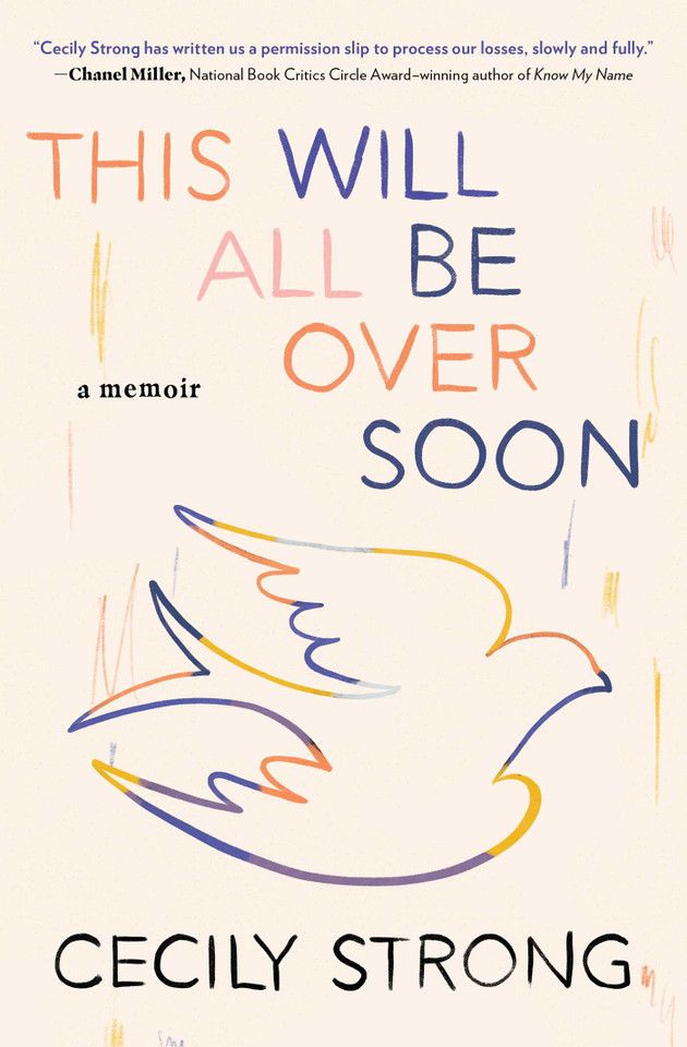 This Will All Be Over Soon: A Memoir (Memoir of Loss and Love) book cover by Cecily Strong