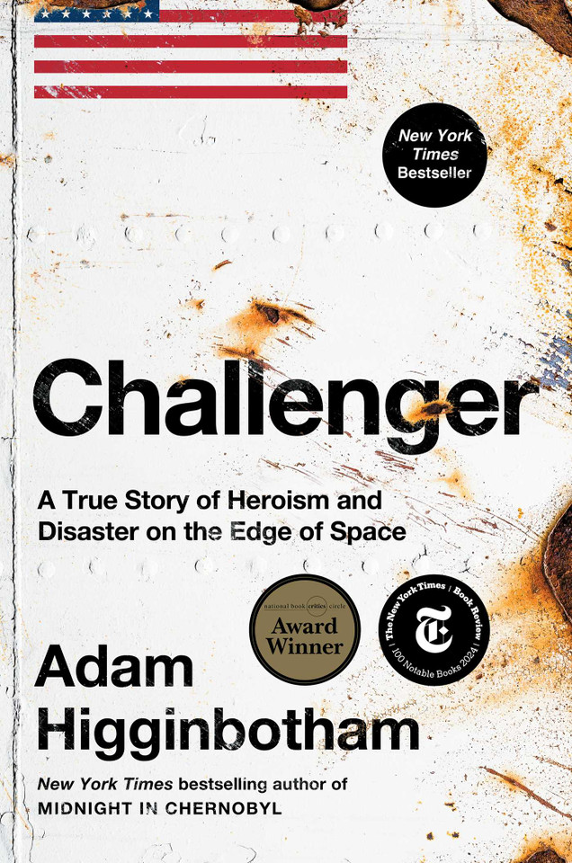Challenger: A True Story of Heroism and Disaster on the Edge of Space book cover by Adam Higginbotham