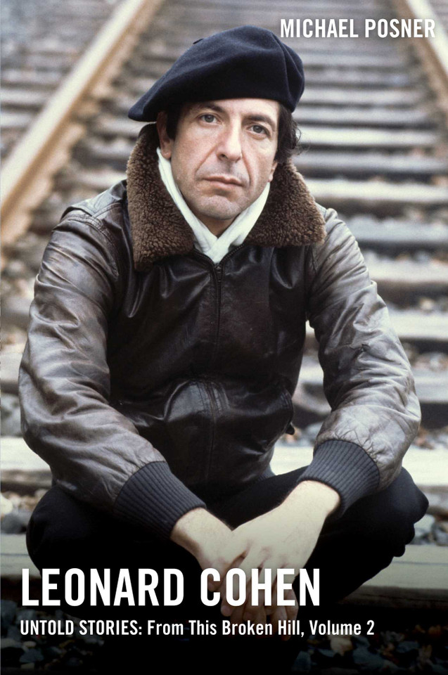 Leonard Cohen, Untold Stories: From This Broken Hill, Volume 2 (Leonard Cohen, Untold Stories series) book cover by Michael Posner