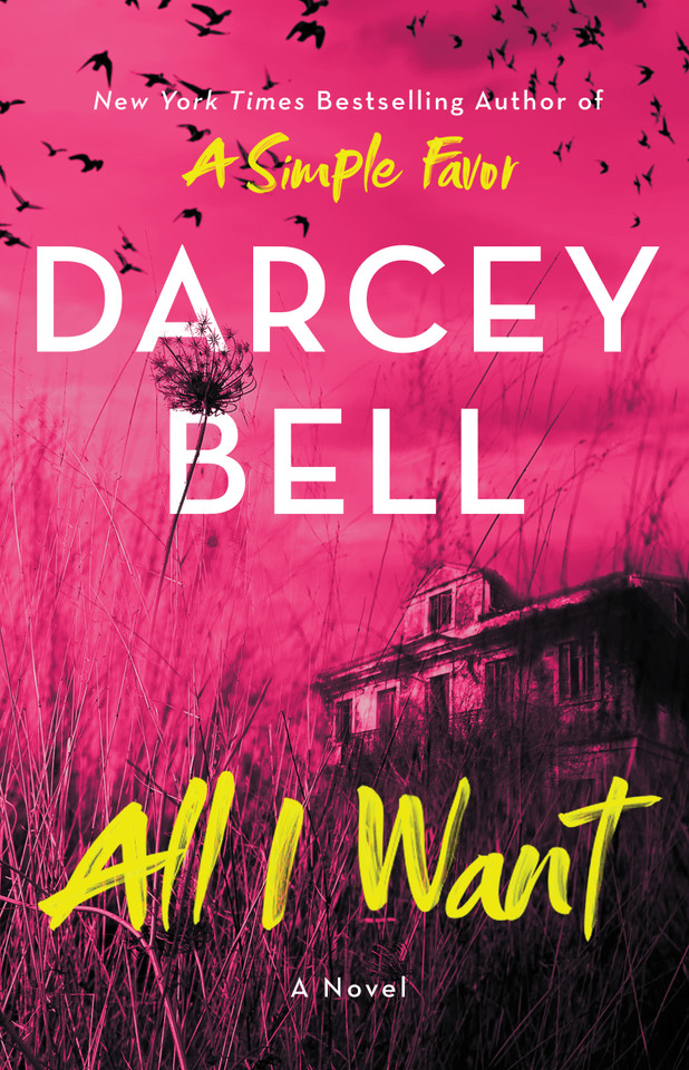 All I Want: A Novel book cover by Darcey Bell