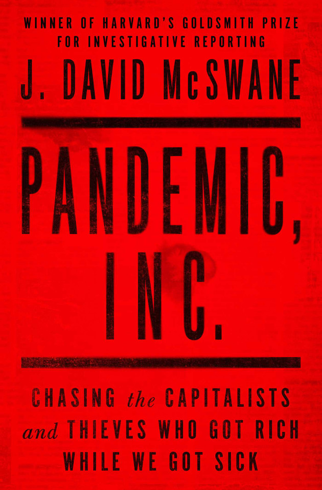 Pandemic, Inc.: Chasing the Capitalists and Thieves Who Got Rich While We Got Sick book cover by J. David McSwane