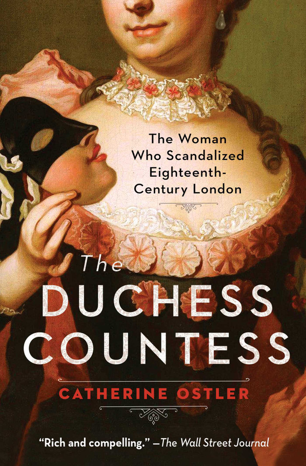 The Duchess Countess: The Woman Who Scandalized Eighteenth-Century London book cover by Catherine Ostler