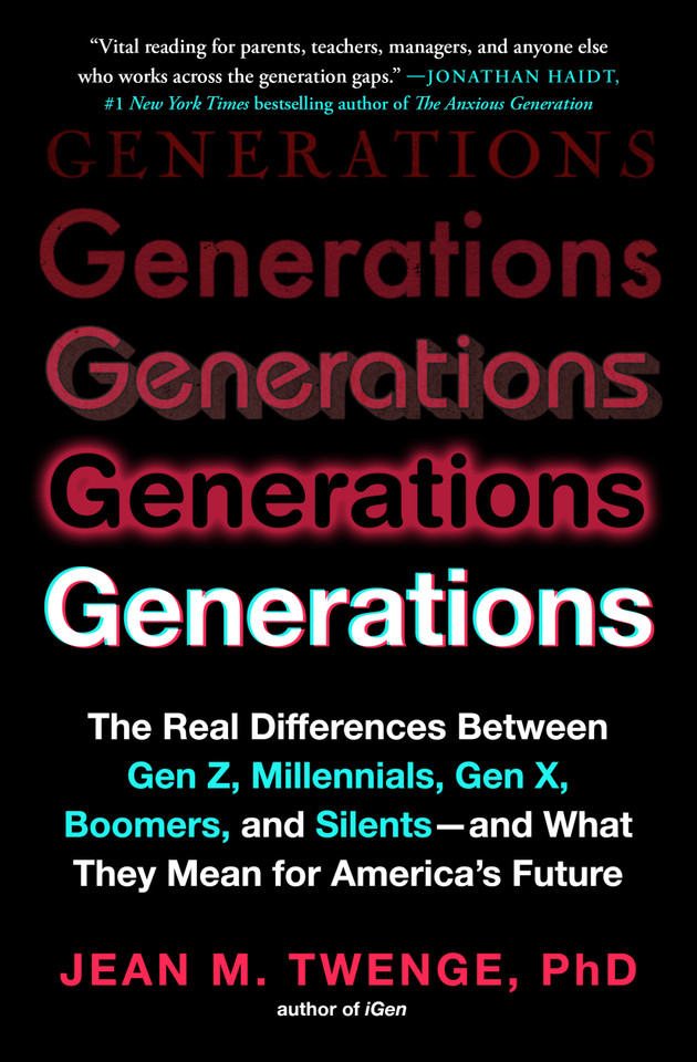 Generations: The Real Differences Between Gen Z, Millennials, Gen X, Boomers, and Silents—and What They Mean for America's Future book cover by Jean M. Twenge