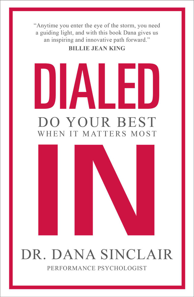 Dialed In: Do Your Best When It Matters Most book cover by Dana Sinclair