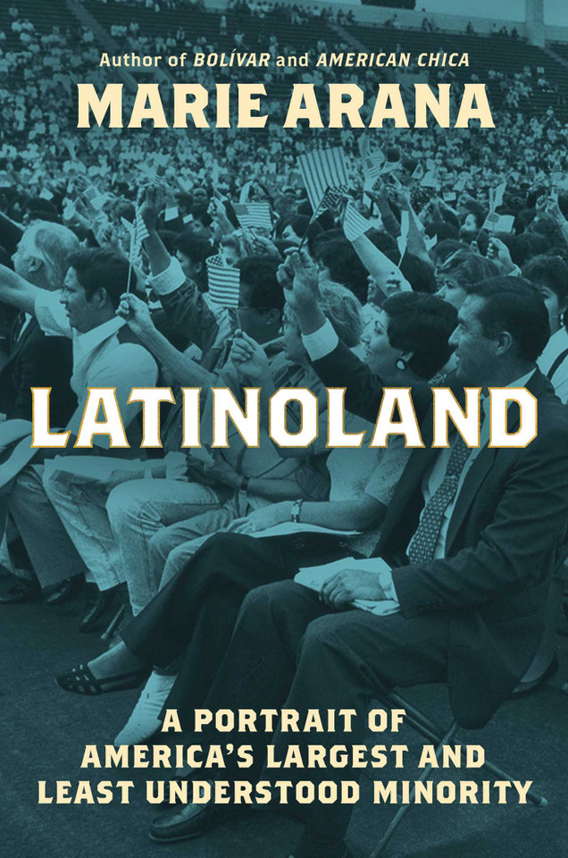 LatinoLand: A Portrait of America's Largest and Least Understood Minority book cover by Marie Arana