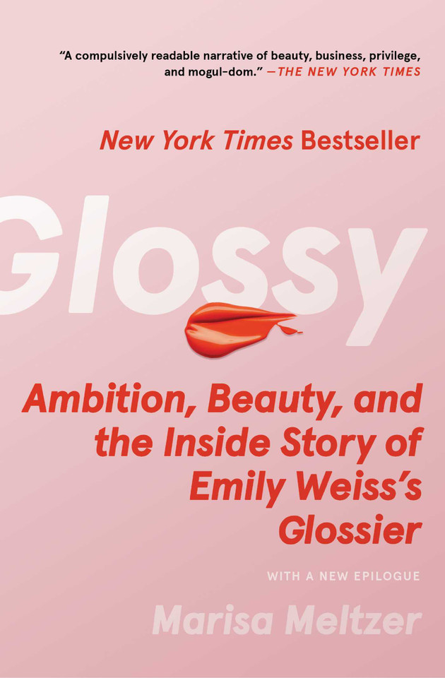 Glossy: Ambition, Beauty, and the Inside Story of Emily Weiss's Glossier book cover by Marisa Meltzer