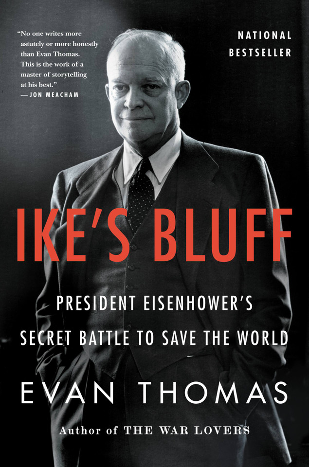 Ike's Bluff: President Eisenhower's Secret Battle to Save the World book cover by Evan Thomas
