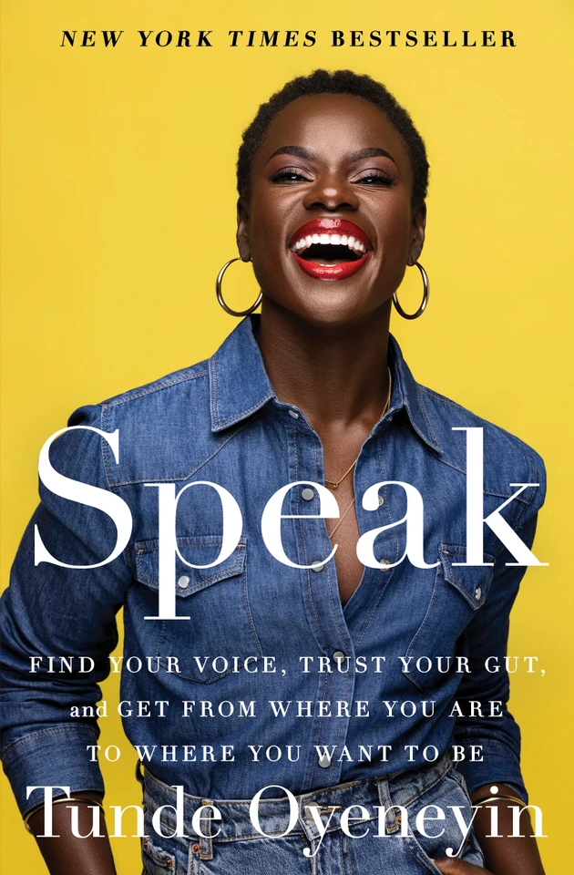 Speak: Find Your Voice, Trust Your Gut, and Get from Where You Are to Where You Want to Be book cover by Tunde Oyeneyin