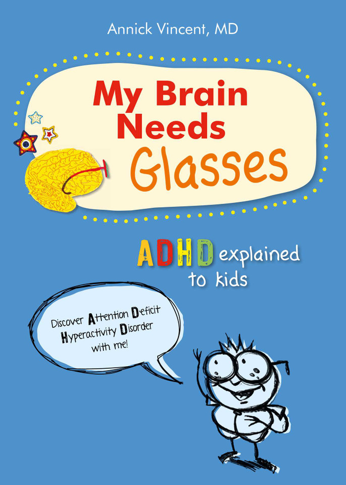 My Brain Needs Glasses: ADHD explained to kids book cover by Annick Vincent