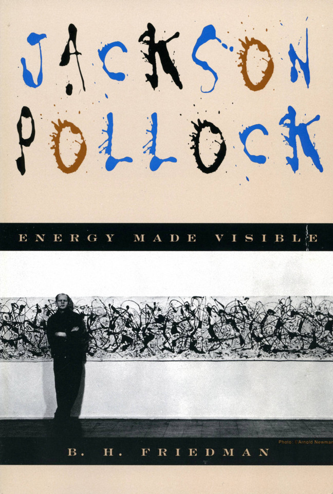 Jackson Pollock: Energy Made Visible book cover by B. H. Friedman