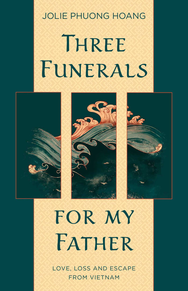 Three Funerals for My Father: Love, Loss and Escape from Vietnam book cover by Jolie Phuong Hoang