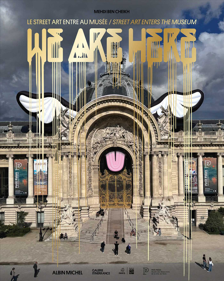 We Are Here: Street Art Enters the Museum book cover by Mehdi Ben Cheikh