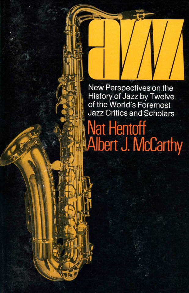 Jazz: New Perspectives On The History Of Jazz By Twelve Of The World's Foremost Jazz Critics And Scholars book cover by Nat Hentoff, Albert J. Mccarthy