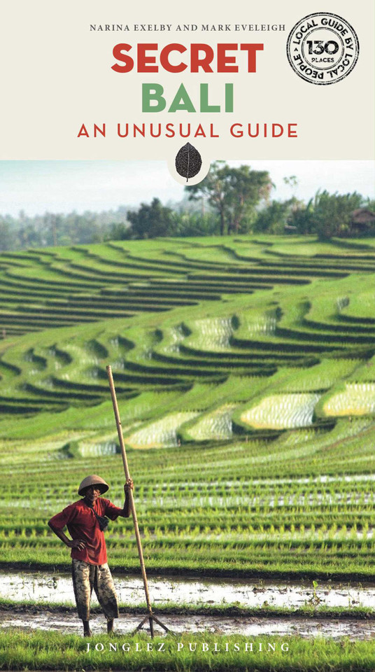 Secret Bali: An Unusual Guide ('Secret' guides) book cover by Narina Exelby, Mark Eveleigh